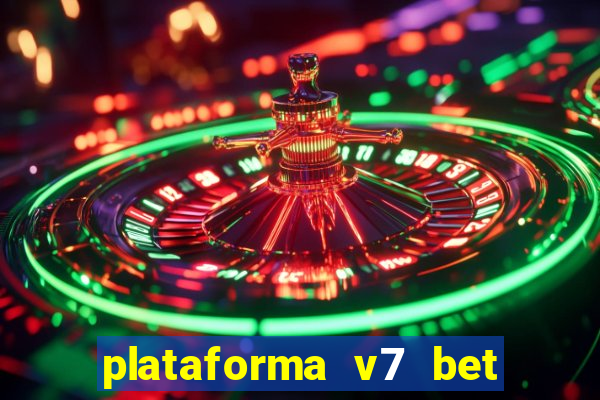 plataforma v7 bet paga mesmo