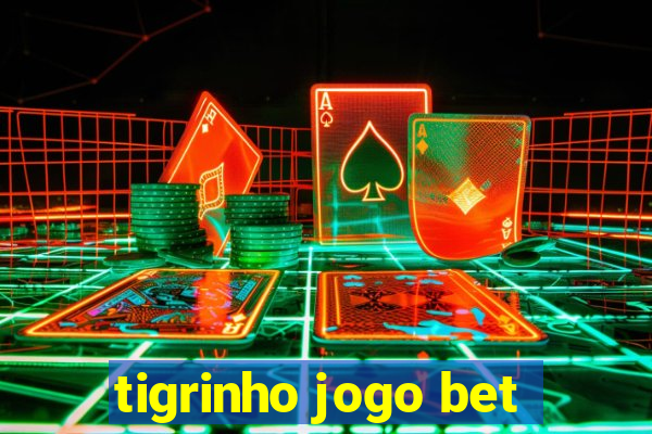 tigrinho jogo bet