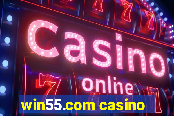 win55.com casino