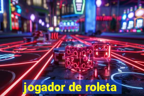 jogador de roleta