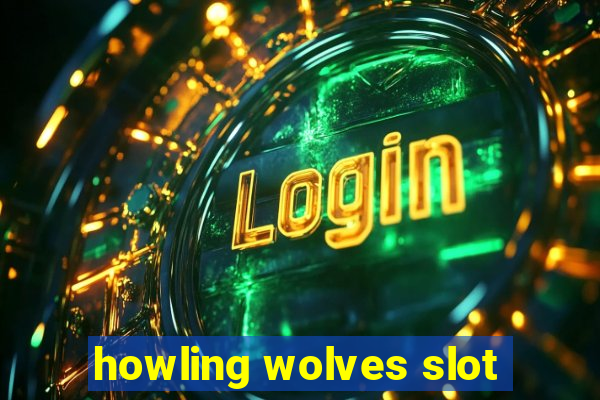 howling wolves slot