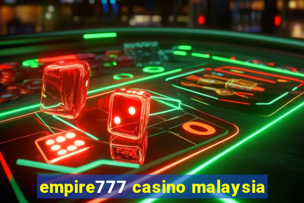 empire777 casino malaysia