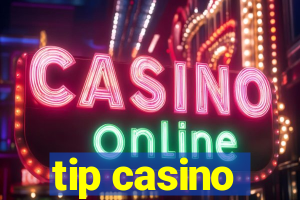 tip casino