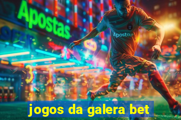 jogos da galera bet