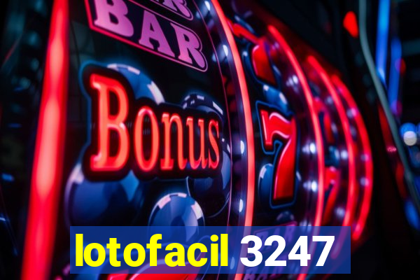 lotofacil 3247