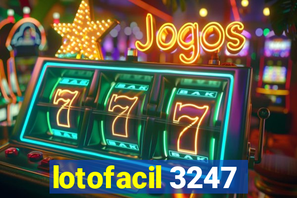 lotofacil 3247