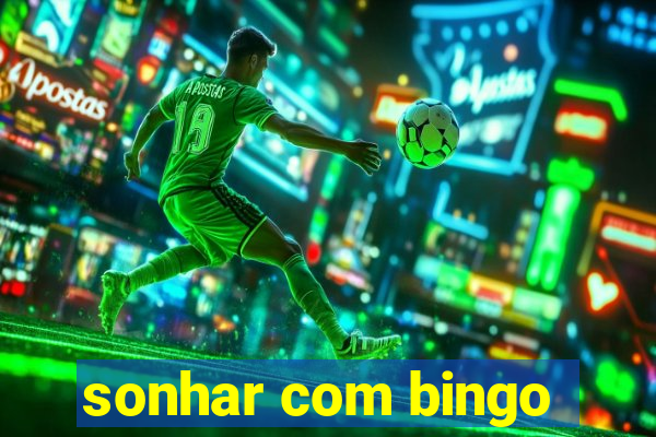 sonhar com bingo