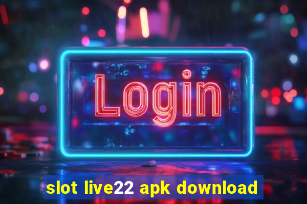 slot live22 apk download