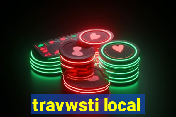 travwsti local