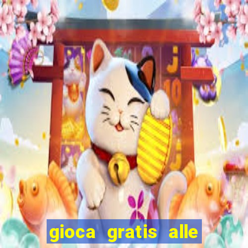 gioca gratis alle slot machine