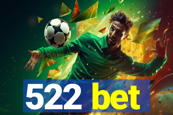 522 bet