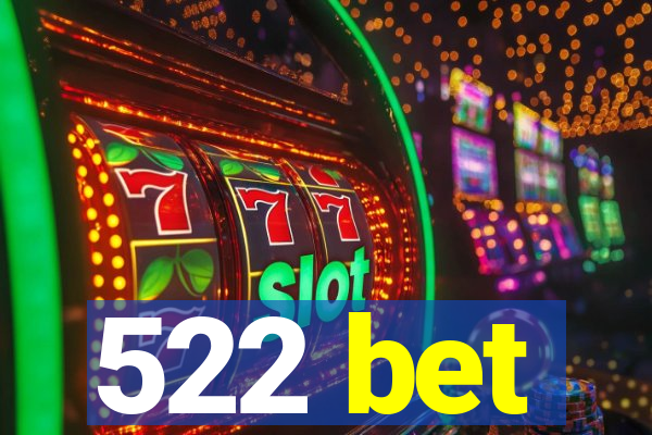 522 bet