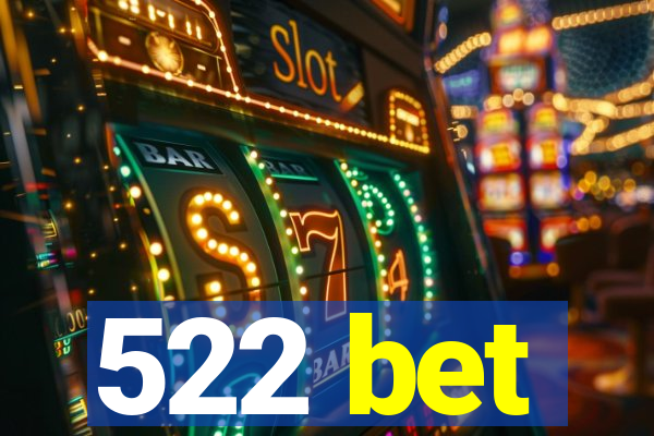 522 bet