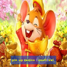 pin-up casino 茅 confi谩vel