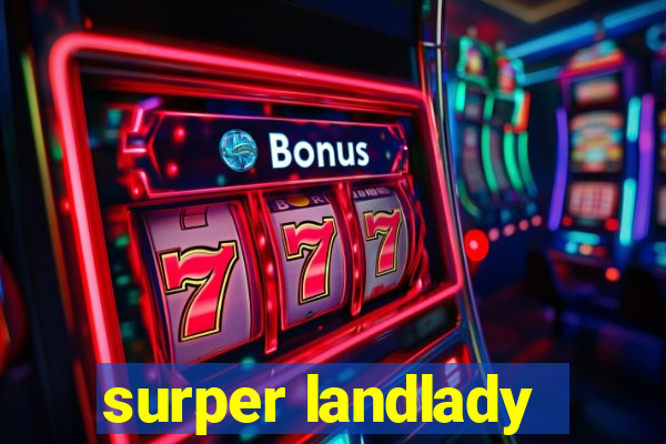 surper landlady