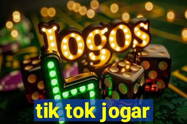 tik tok jogar