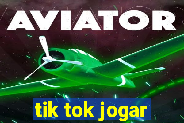 tik tok jogar