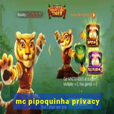 mc pipoquinha privacy