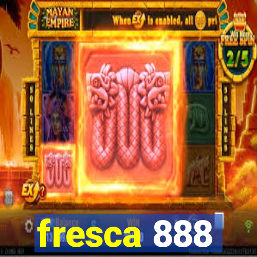 fresca 888