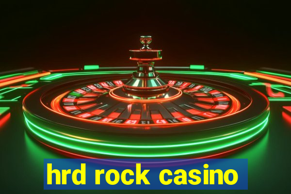 hrd rock casino