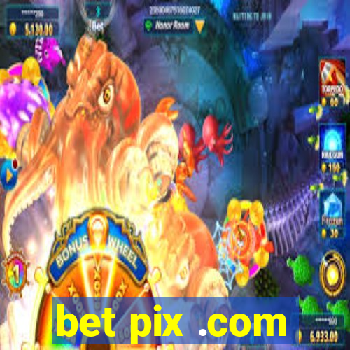 bet pix .com