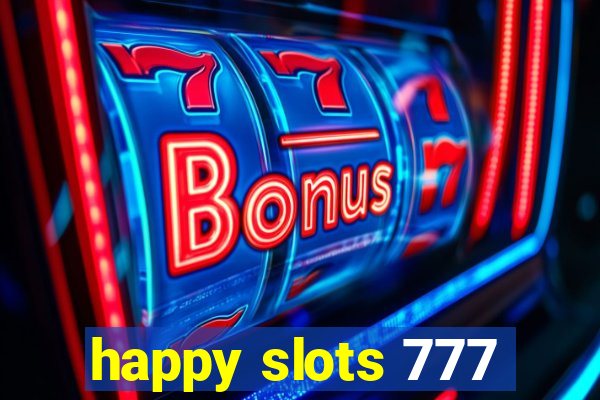 happy slots 777