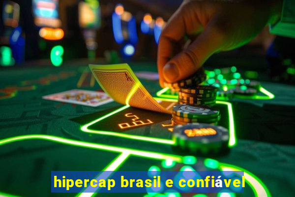 hipercap brasil e confiável