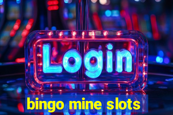 bingo mine slots