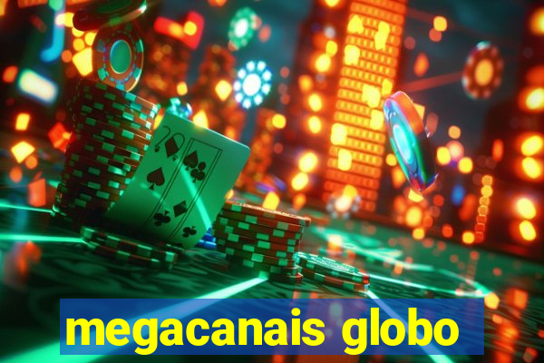 megacanais globo