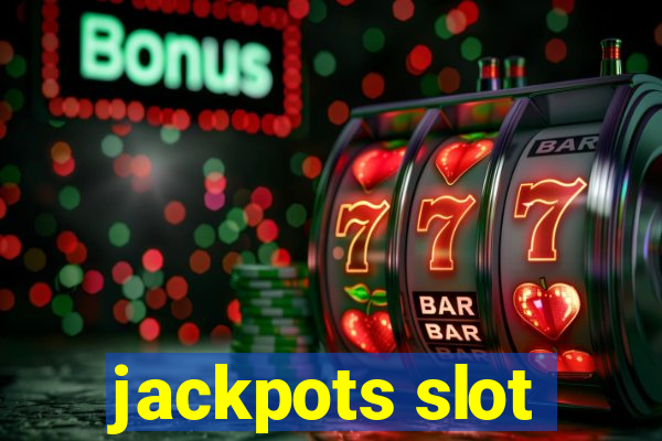 jackpots slot