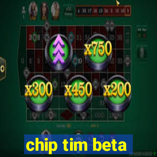 chip tim beta