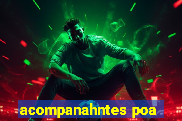 acompanahntes poa