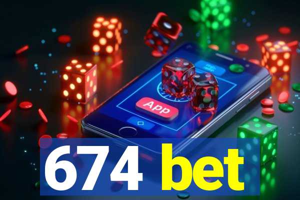 674 bet