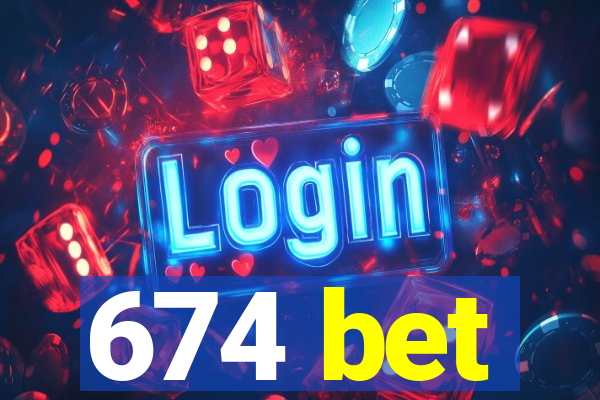 674 bet