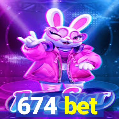 674 bet