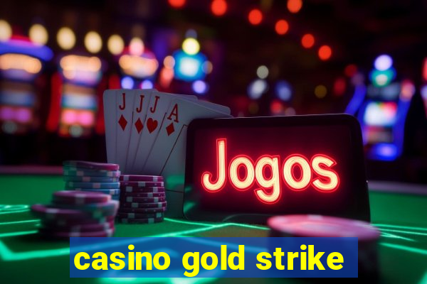 casino gold strike