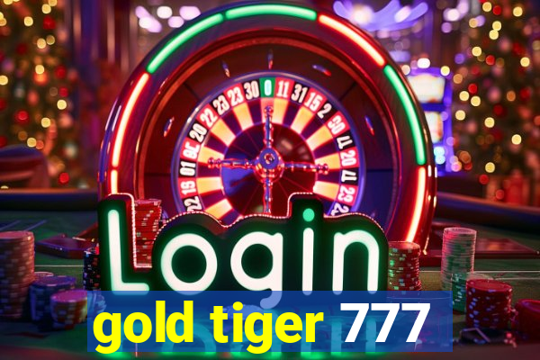 gold tiger 777