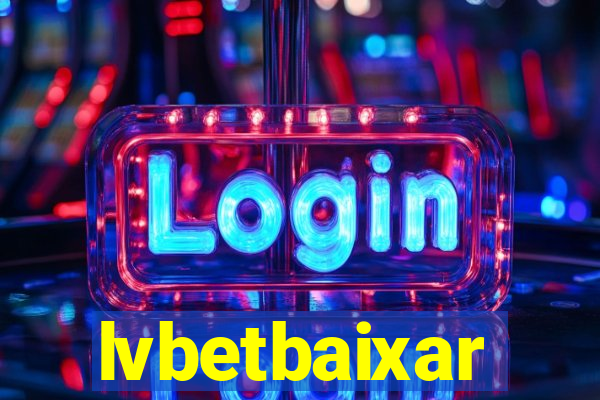 lvbetbaixar