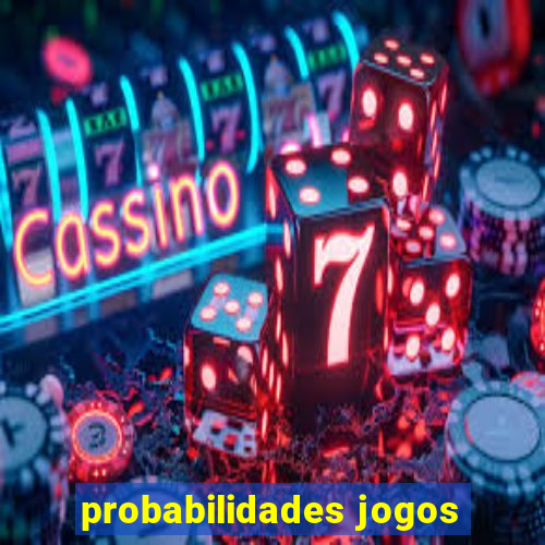 probabilidades jogos