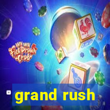 grand rush