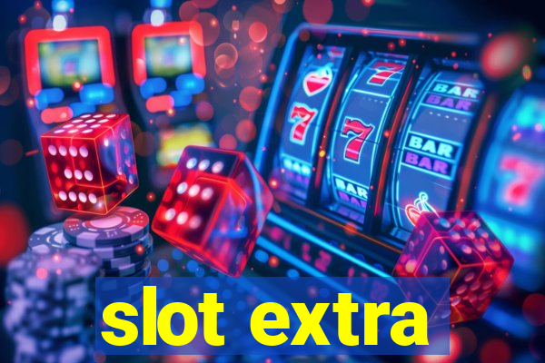 slot extra