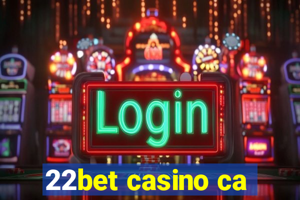 22bet casino ca