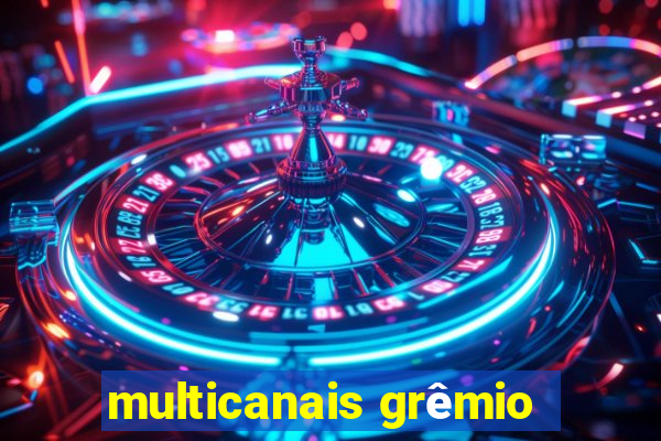 multicanais grêmio