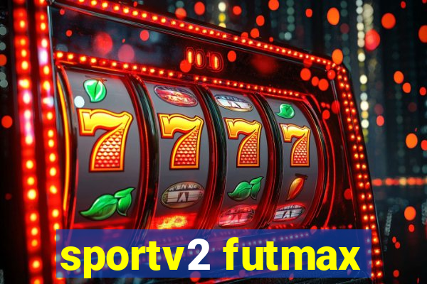 sportv2 futmax