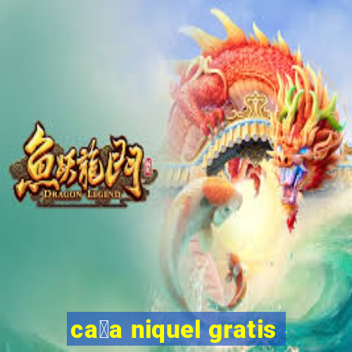 ca莽a niquel gratis