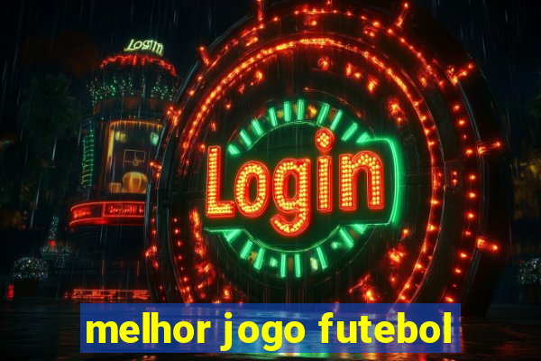 melhor jogo futebol