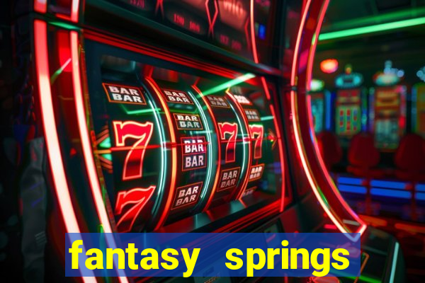 fantasy springs resort and casino