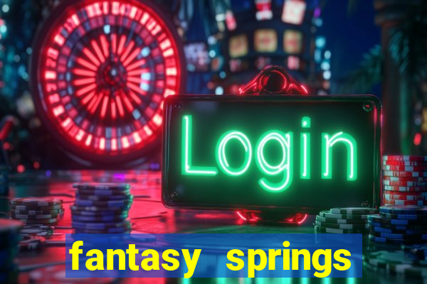 fantasy springs resort and casino