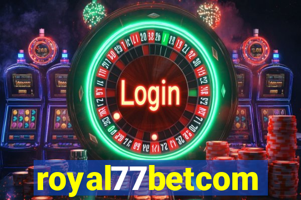 royal77betcom