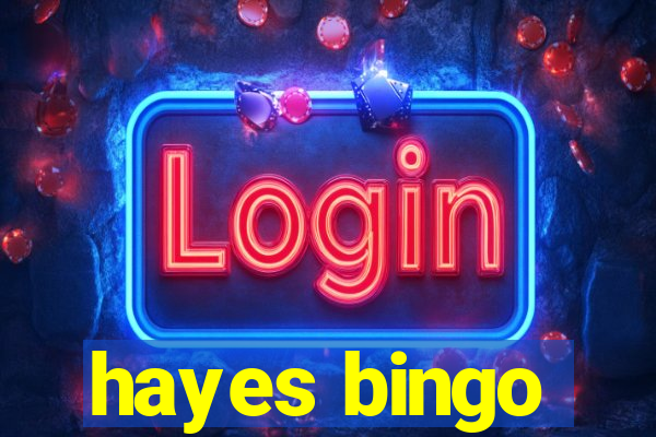 hayes bingo